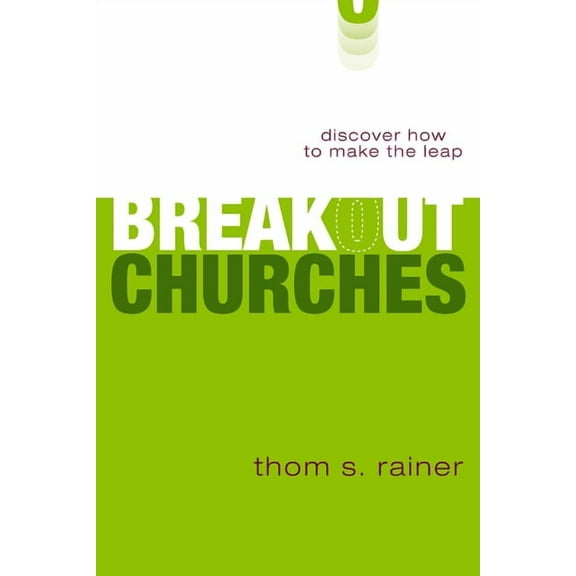 The Breakout Churches: Discover How to Make the Leap, (Paperback)