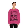 thumbnail image 4 of Yet Despite the Look on My Face You're Still Talking, Funny Sweatshirt, Humor Sweatshirt, Sarcasm, Sarcastic, Men's, Women's, Unisex, 4 of 9