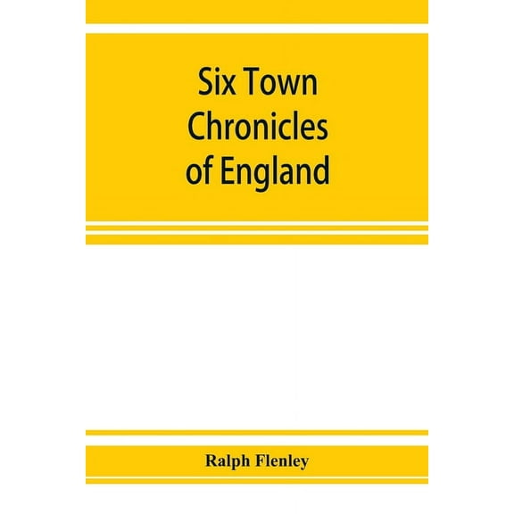Six town chronicles of England, (Paperback)