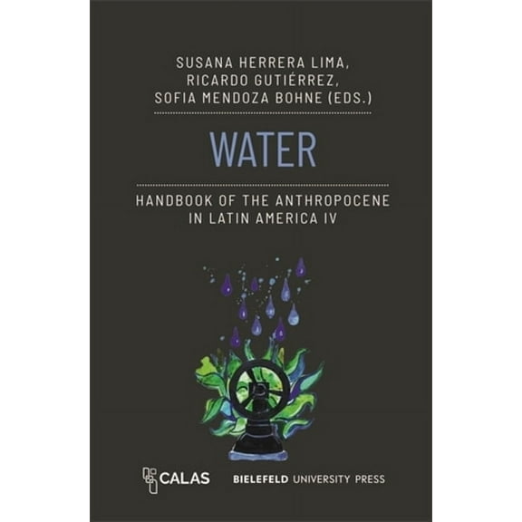 Anthropocene as Multiple Crisis: Perspec Water - Handbook of the Anthropocene in Latin America IV, (Paperback)