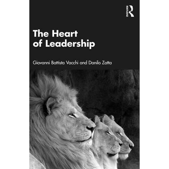 The Heart of Leadership, (Hardcover)