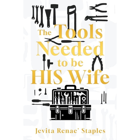 The Tools Needed to be HIS Wife, (Paperback)