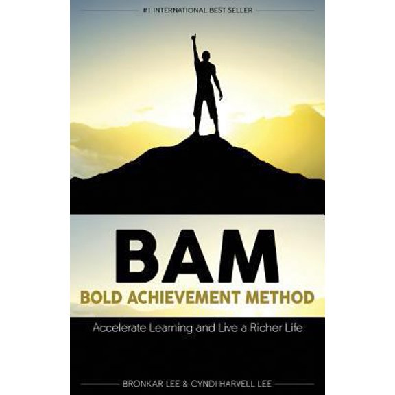 Pre-Owned Bam: Bold Achievement Method: Accelerate Learning and Live a Richer Life (Paperback) 1537394088 9781537394084