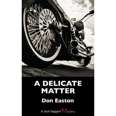 Jack Taggart Mystery A Delicate Matter, Book 10, (Paperback)