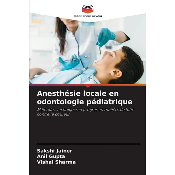 AnesthÃ©sie locale en odontologie pÃ©diatrique, (Paperback)