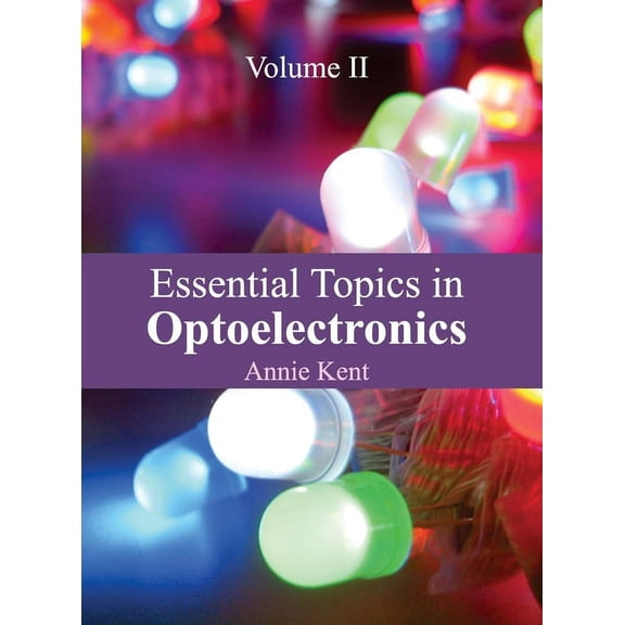 Essential Topics in Optoelectronics: Volume II, (Hardcover)