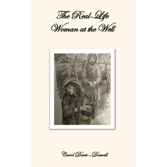 The Real-Life Woman at the Well, (Paperback)