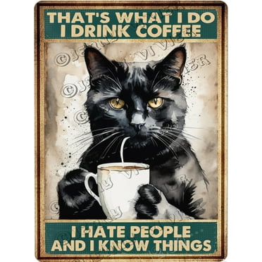Coffee Decor Coffee Decor I Drink Coffee And I Know Things Black Cat Vintage Aluminum Sign 5.5x8 IN Funny Cat Decor Coffee Bar Accessories