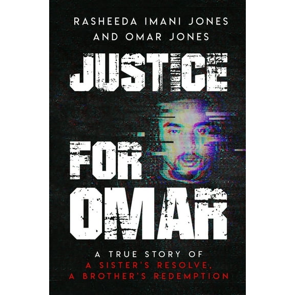 Justice For Omar: A True Story of A Sister's Resolve, A Brother's Redemption, (Paperback)