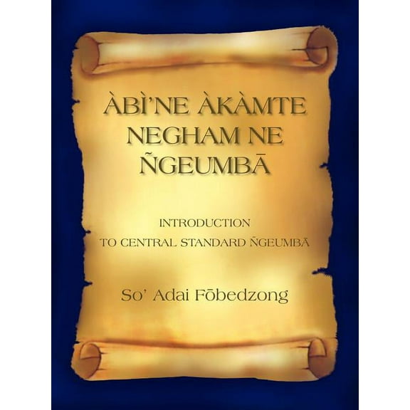 Ãbã'ne Ãkãmte Negham Ne Ãgeumba, (Paperback)