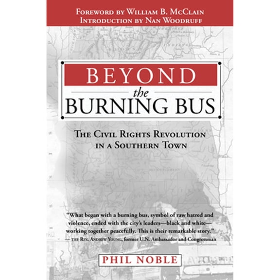 Beyond the Burning Bus: The Civil Rights Revolution in a Southern Town (Paperback)