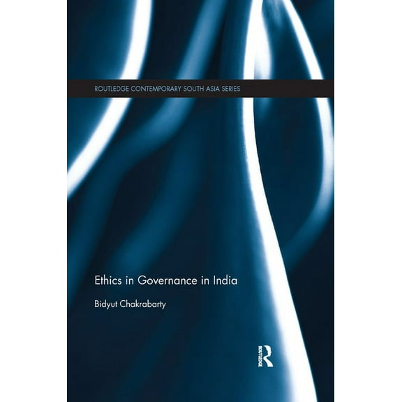 Routledge Contemporary South Asia Ethics in Governance in India, (Paperback)