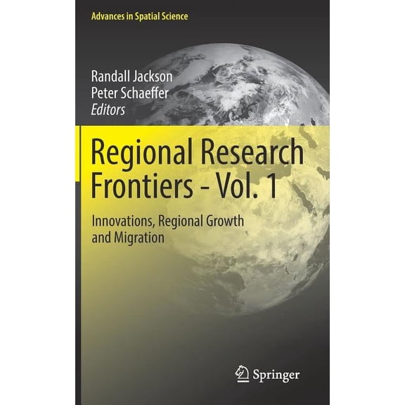 Advances in Spatial Science Regional Research Frontiers - Vol. 1: Innovations, Regional Growth and Migration, (Hardcover)
