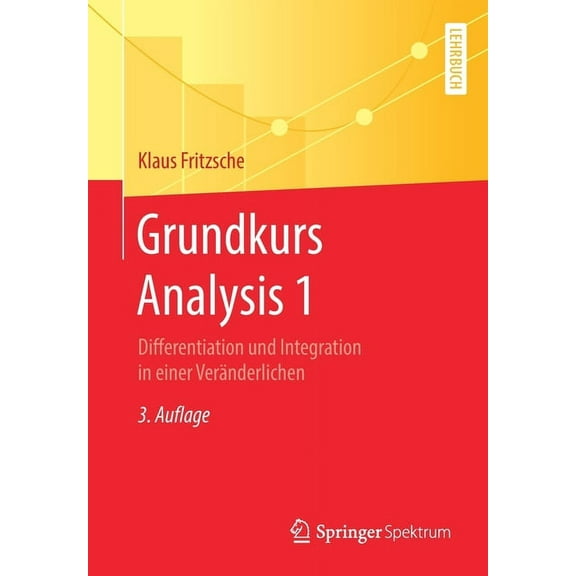 Grundkurs Analysis 1: Differentiation Und Integration in Einer VerÃ¤nderlichen, (Paperback)