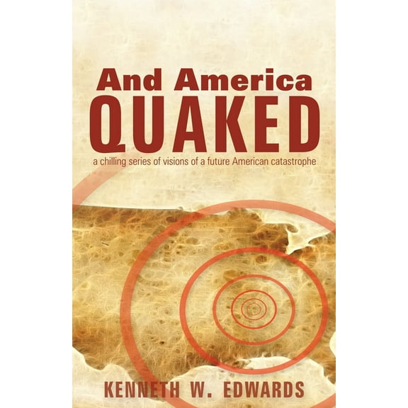 And America Quaked: A Chilling Series of Visions of a Future American Catastrophe (Paperback)