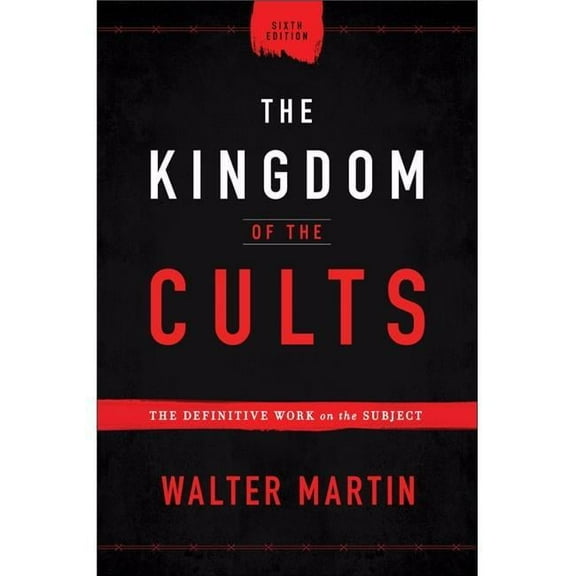 Baker Publishing Group The Kingdom of the Cults - 6th Edition