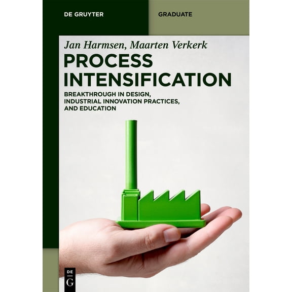 de Gruyter Textbook Process Intensification: Breakthrough in Design, Industrial Innovation Practices, and Education, (Paperback)