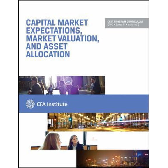 Pre-Owned CFA Level III 2013: Volume 3 Capital Market Expectations, Market Valuation, and Asset Allocation (CFA Curriculum 2013) (Paperback) 1937537145 9781937537142