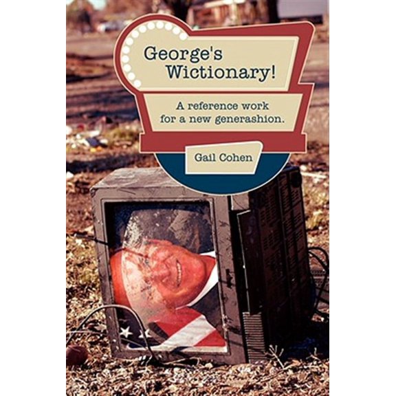 George's Wictionary!: A reference work for a new generashion (Paperback)