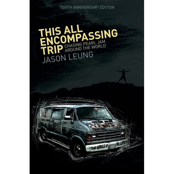This All Encompassing Trip (Chasing Pearl Jam Around The World), (Hardcover)