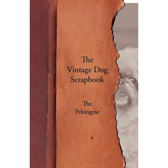 The Vintage Dog Scrapbook - The Pekingese (Paperback)