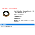 thumbnail image 2 of Rear Pinion Seal - Compatible with 1955 - 1972 Chevy Bel Air 1956 1957 1958 1959 1960 1961 1962 1963 1964 1965 1966 1967 1968 1969 1970 1971, 2 of 2