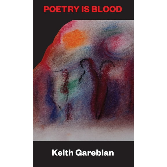 Essential Poets series: Poetry Is Blood (Series #257) (Paperback)