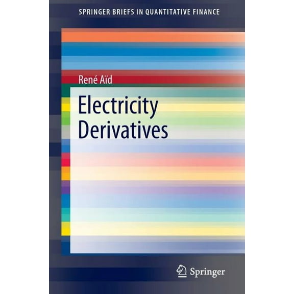 Springerbriefs in Quantitative Finance Electricity Derivatives, (Paperback)