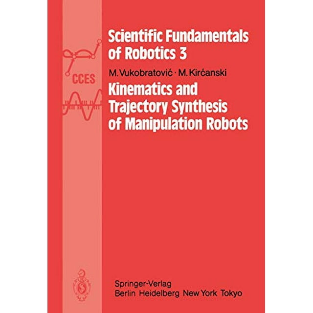 Kinematics and Trajectory Synthesis of Manipulation Robots (Communications and Control Engineering)