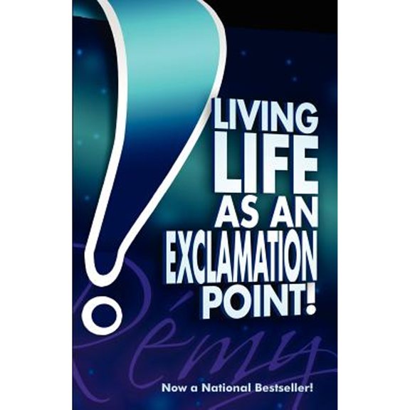 Pre-Owned Living Life As An Exclamation Point!: Flip an obstacle on its head, and get an exclamation point instead! (Paperback) 1463539738 9781463539733