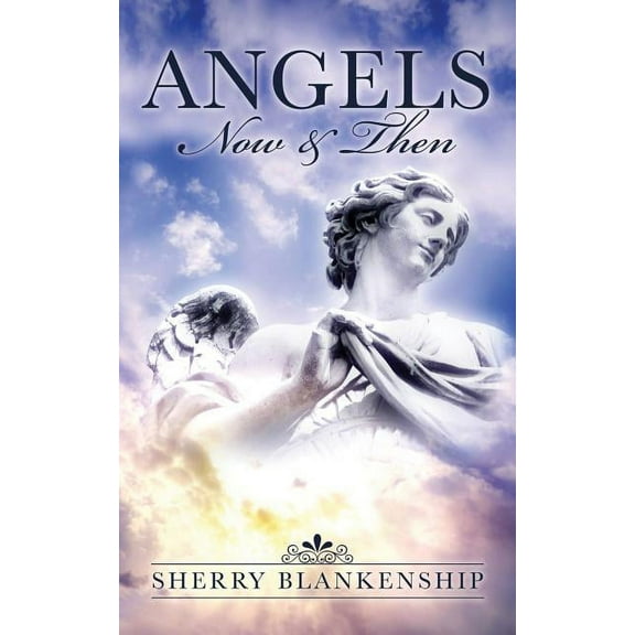 Angels: Now & Then, (Paperback)