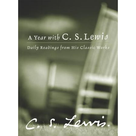 A Year with C.S. Lewis : Daily Readings from His Classic (Best Of Cs Lewis)