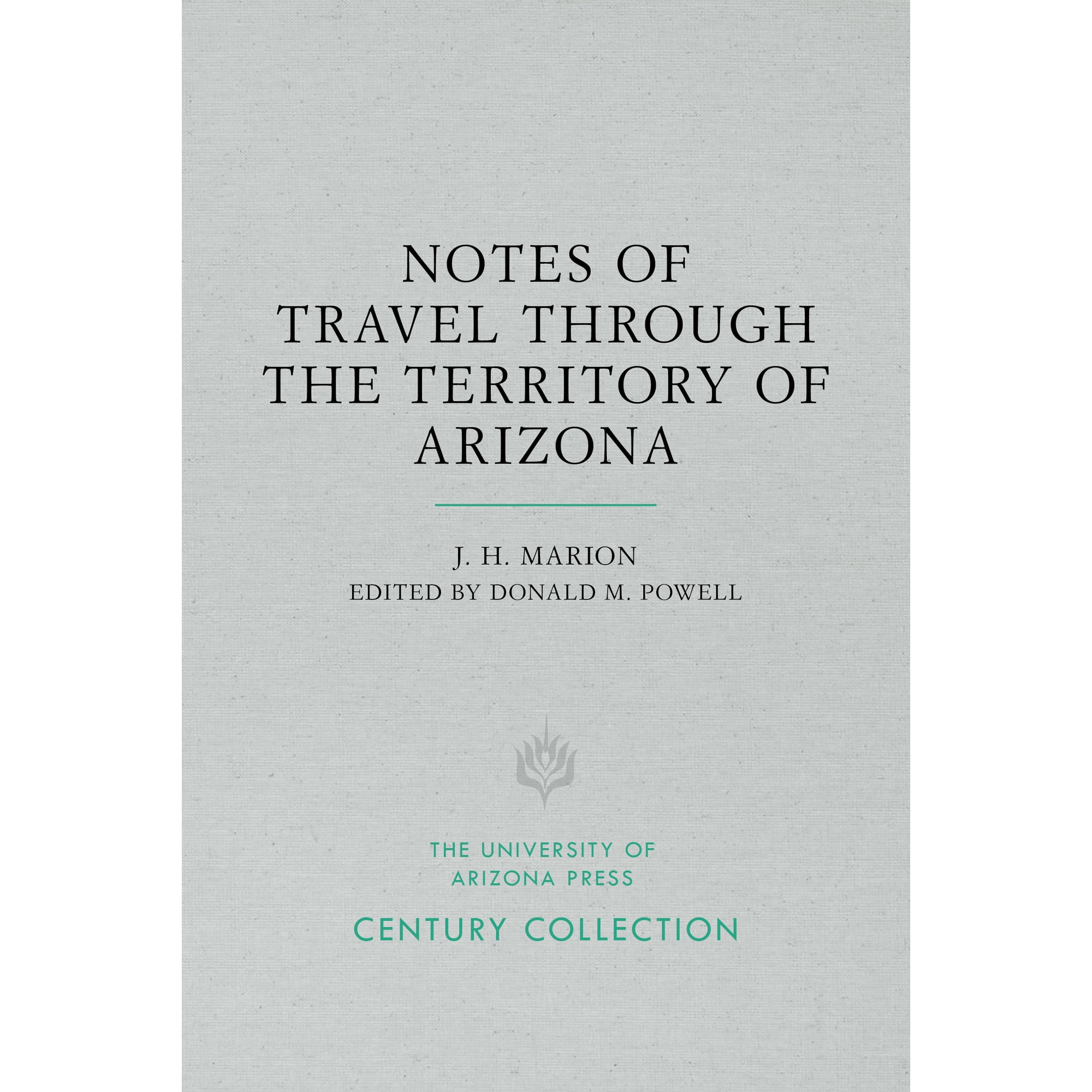 Century Collection: Notes of Travel Through the Territory of Arizona (Paperback)