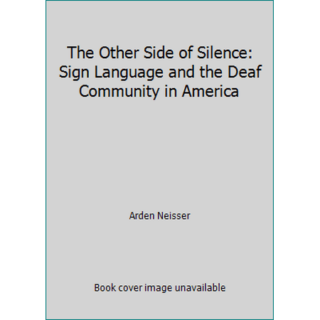 The Other Side of Silence: Sign Language and the Deaf Community in America, Used [Hardcover]