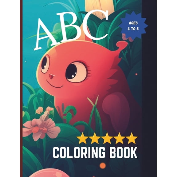 ABC Coloring Book: Alphabets For Boys & Girls - For Toddlers and Preschool Kids (Kids Ages 3-5): An alphabet toddler col, (Paperback)
