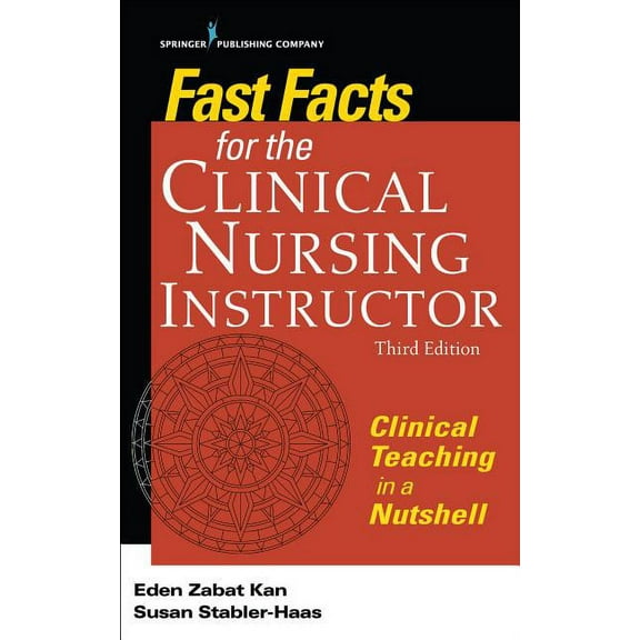Fast Facts Fast Facts for the Clinical Nursing Instructor: Clinical Teaching in a Nutshell, (Paperback)