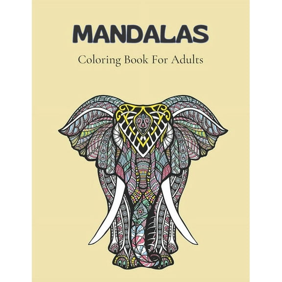 Mandalas Coloring Book For Adults: Stress Relieving Designs Animals, Coloring Book For Adults, Stress Relieving Mandala , (Paperback)