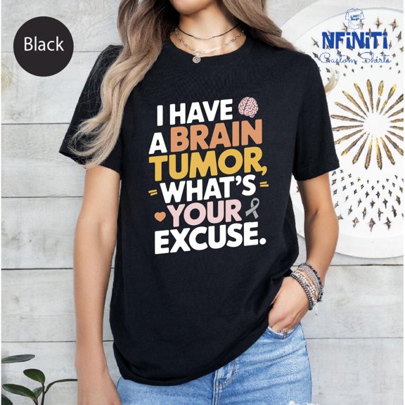 Brain Tumor Awareness Shirt: "What's Your Excuse?" Tee All Size S-5Xl