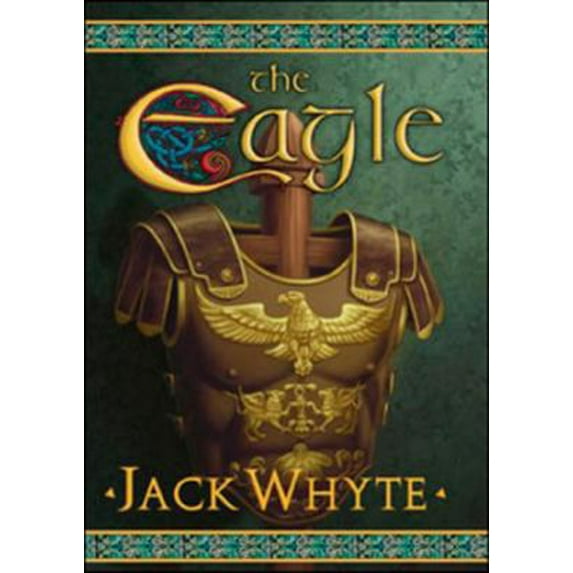 Pre-Owned The Eagle (The Camulod Chronicles, Book 9) (Unknown) 0143051644 9780143051640