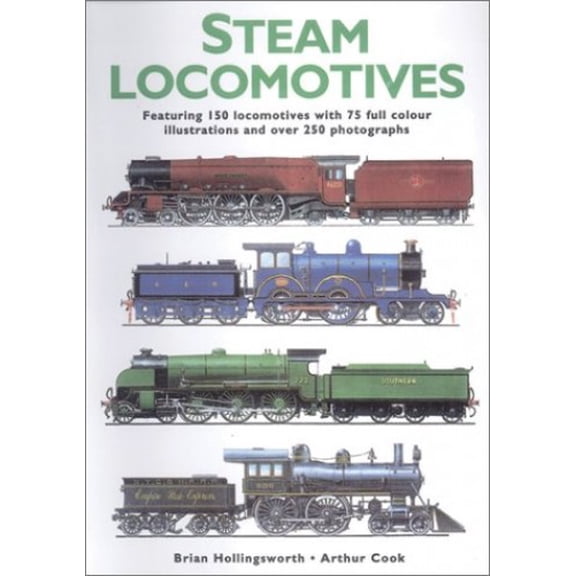 Pre-Owned Steam Locomotives: Fully Illustrated Featuring 150 Locomotives and Over 300 Photographs and Illustrations (Hardcover) 0785812253 9780785812258