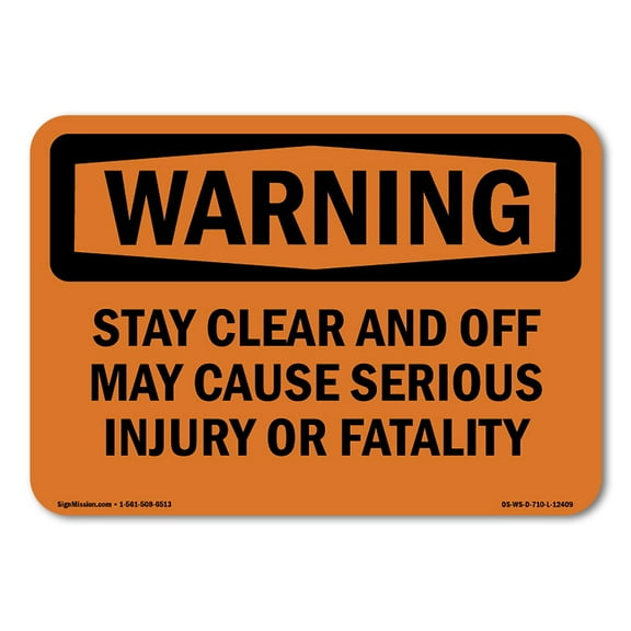 SignMission OS-WS-A-1014-L-12409 10 x 14 in. OSHA Warning Sign - Stay Clear & Off May Cause Serious Injury