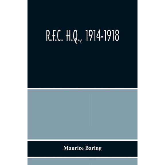 R.F.C. H.Q., 1914-1918, (Paperback)