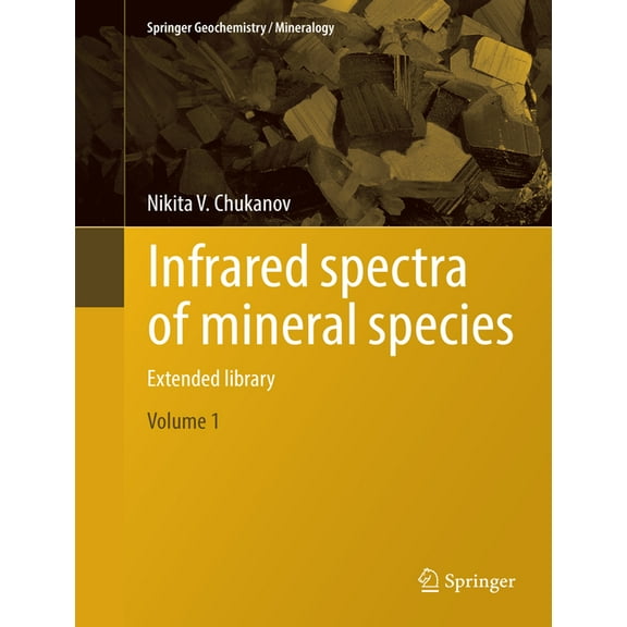 Springer Geochemistry/Mineralogy Infrared Spectra of Mineral Species: Extended Library, (Hardcover)