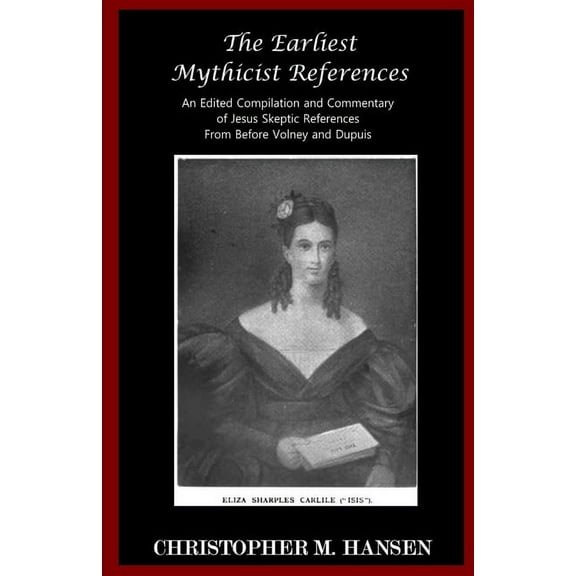 The Earliest Mythicist References (Paperback)