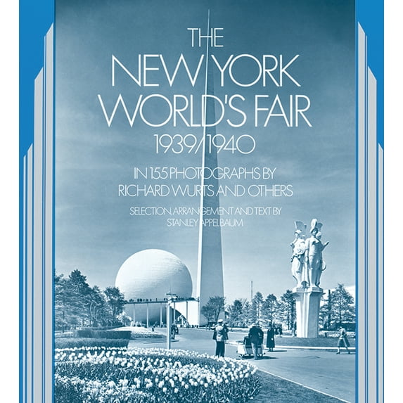 Pre-Owned The New York World's Fair, 1939/1940: In 155 Photographs by Richard Wurts and Others (Paperback) 0486234940 9780486234946