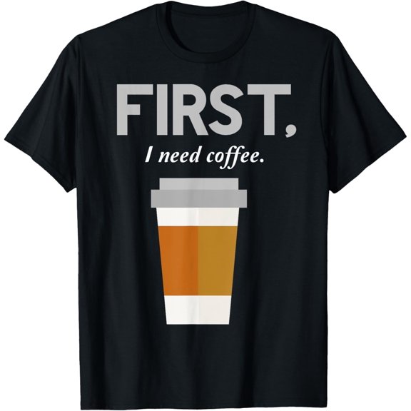 Ok But First I Need Coffee T-Shirt