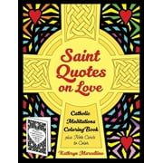 Catholic Meditations Coloring Book Saint Quotes on Love Catholic Meditations Coloring Book: plus Note Cards to Color, Book 1, (Paperback)