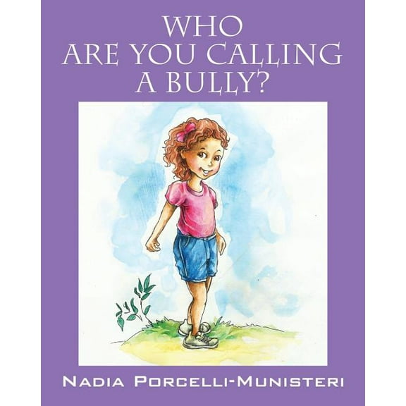 Who Are You Calling a Bully? (Paperback)