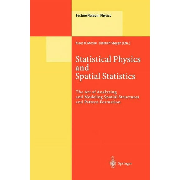 Lecture Notes in Physics Statistical Physics and Spatial Statistics: The Art of Analyzing and Modeling Spatial Structures and Pattern Formation, Book 554, (Paperback)