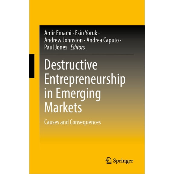 Destructive Entrepreneurship in Emerging Markets: Causes and Consequences, (Hardcover)